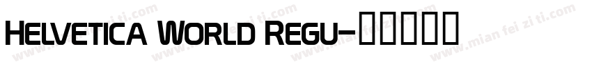 Helvetica World Regu字体转换